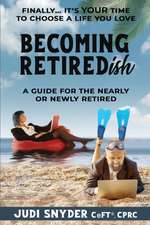 BECOMING RETIREDish