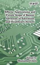 Effects, Applications and Future Scope of Recent Advances in Healthcare and Education Sectors