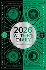 2026 Witch's Diary Planner Calendar: Northern Hemisphere: Reclaiming the magick of the old ways