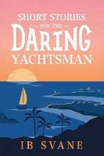 Short Stories for the Daring Yachtsman