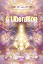 A Liberation: Activate Your New Beginning with Human Design