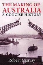 The Making of Australia: a Concise History