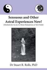 Sensuous and Other Astral Experiences Now!