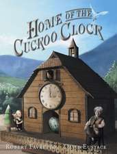 Favretto, R: Home of the Cuckoo Clock