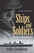 Ships & Soldiers: My Autobiography