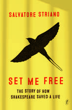 Set Me Free: The Story of How Shakespeare Saved A Life