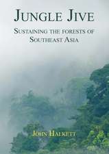 Jungle Jive: Sustaining the Forests of Southeast Asia