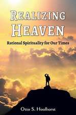 Realizing Heaven - Rational Spirituality for Our Times