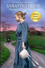 The Amish Girl Who Never Belonged LARGE PRINT