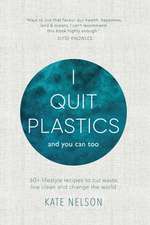 I Quit Plastics: And You Can Too