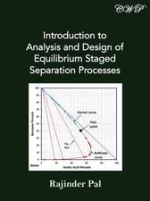 Introduction to Analysis and Design of Equilibrium Staged Separation Processes