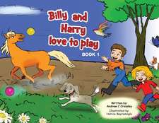 Billy and Harry love to play