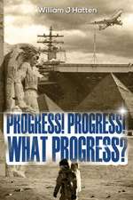 Progress, Progress, What Progress?