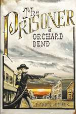 The Prisoner Of Orchard Bend