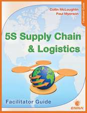 5S Supply Chain and Logistics: Facilitator Guide