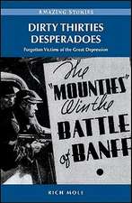 Dirty Thirties Desperadoes: Forgotten Victims of the Great Depression