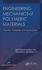 Engineering Mechanics of Polymeric Materials: Theories, Properties and Applications