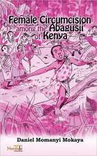 Female Circumcision Among the Abagusii of Kenya