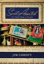 Sweet Assorted: 121 Takes From a Tin Box