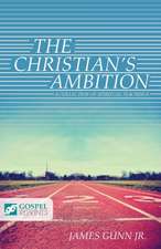 The Christian's Ambition: A Collection of Spiritual Teachings