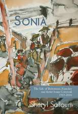 Sonia: The Life of Bohemian Rancher & Painter Sonia Cornwall, 1919-2006