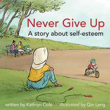 Never Give Up: A Story about Self-Esteem