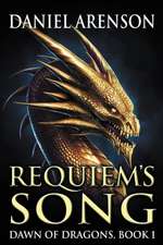 Requiem's Song: Dawn of Dragons, Book 1