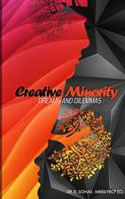 Creative Minority Dreams and Dilemmas