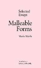 Malleable Forms: Selected Essays