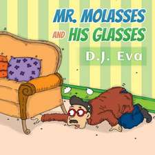 Mr. Molasses and His Glasses