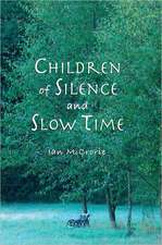 Children of Silence and Slow Time: More Reflections of the Dhamma