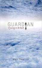 Guardian, a Journey to the Heart