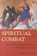 Spiritual Combat: How to Win Your Spiritual Battles and Attain Inner Peace