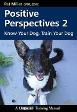 Positive Perspectives 2: Know Your Dog, Train Your Dog