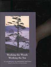 Working the Woods, Working the Sea: An Anthology of Northwest Writing