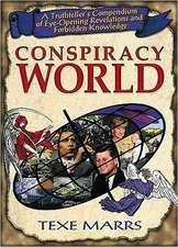 Conspiracy World: A Truthteller's Compendium of Eye-Opening Revelations and Forbidden Knowledge