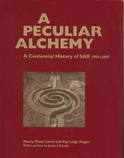 A Peculiar Alchemy: A Centennial History of Sar, 1907-2007