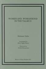 Women and Womanhood in the Talmud