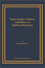 Sages, Stories, Authors, and Editors in Rabbinic Babylonia