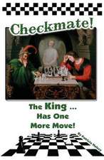 Checkmate: The King Has One More Move