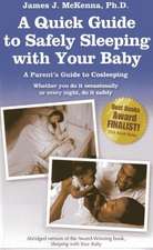 A Quick Guide to Safely Sleeping with Your Baby: A Parent's Guide to Cosleeping