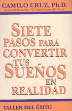 7 Pasos Para Convertir Us Suenos en Realidad: A Psychiatrist's Spiritual Teachings