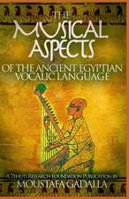 The Musical Aspects of the Ancient Egyptian Vocalic Language