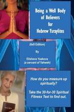 Being a Well Body of Believers for Hebrew Ysraylites (6x9 Edition): Yahweh's Top Beauty Secrets for Everlasting Spiritual H