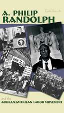 A. Philip Randolph: And the African-American Labor Movement