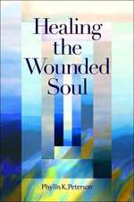 Healing the Wounded Soul