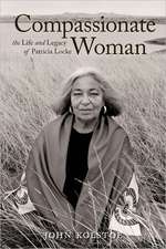 Compassionate Woman: The Life and Legacy of Patricia Locke