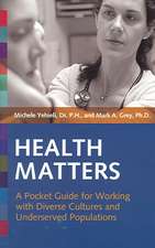 Health Matters: A Pocket Guide for Working with Diverse Cultures and Underserved Populations