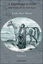 A Pilgrimage to Nejd, the Cradle of the Arab Race, a Visit to the Court of the Arab Emir, and Our Persian Campain (Unabridged Edition, Volume 2)