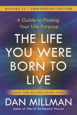 The Life You Were Born to Live (Revised 25th Anniversary Edition)